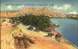 Wood Cargo Of The Ole Southwest About To Cross The Rio Grande Cowboy Western Postcard Postcard