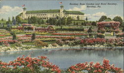 Hershey Rose Garden And Hotel Hershey Postcard