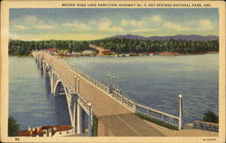 Bridge Over Lake Hamilton, Highway No. 7 Hot Springs National Park, AR Postcard Postcard