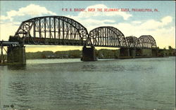 P. R. R. Bridge, Over The Delaware River Philadelphia, PA Postcard Postcard