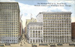 The Marshall Field & Co., Retail Stores, Wabash Avenue and Washington Street Chicago, IL Postcard Postcard