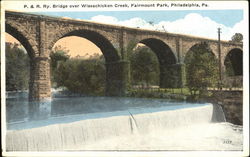 P. & R. Ry. Bridge Over Wissachickon Creek, Fairmount Park Philadelphia, PA Postcard Postcard