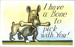 I Have A Bone To Pick With You! Dogs Postcard Postcard