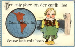 Der Only Place On Der Earth Iss Coon Rapids, IA Postcard Postcard