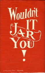 Wouldn't It Jar You! Phrases & Sayings Postcard Postcard