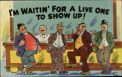 I'm Waitin For A Live One To Show Up! Drinking Postcard Postcard