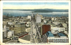 Market Street, Looking Towards Ferry Building San Francisco, CA Postcard Postcard