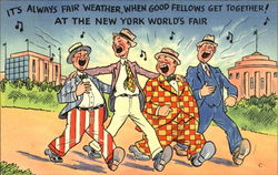 It's Always Fair Weather When Good Fellows Get Together! 1939 NY World's Fair Postcard Postcard