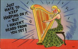 Just Hate To Keep Harping On It But I Haven't Heard From You Yet! Comic, Funny Postcard Postcard