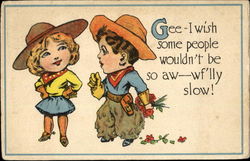 Gee I Wish Some People Wouldn't Be So Aw Wf'Lly Slow! Postcard