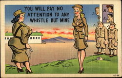 You Will Pay No Attention To Any Whistle But Mine Postcard