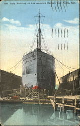 Ship Building At Los Angeles Harbor San Pedro, CA Postcard Postcard