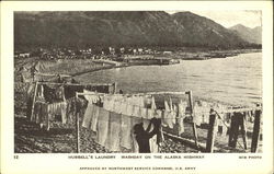 Hubbell's Laundry Washday On The Alaska Highway Scenic, AK Postcard Postcard