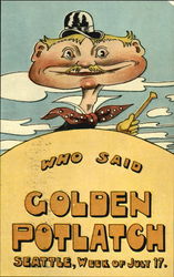 Who Said Golden Potlatch Seattle, WA Postcard Postcard