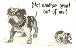 Not Another Growl Out Of Me! Dogs Postcard Postcard