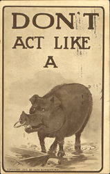 Don't Act Like A Pig Pigs Postcard Postcard