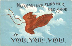 May Good Luck Fling Her Old Shoe At You, You, You Postcard