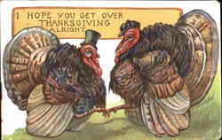 I Hope You Get Over Thanksgiving Alright Turkeys Postcard Postcard