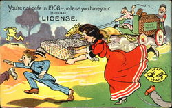 You're Not Safe In 1908 Unless You Have Your License Postcard