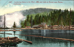 Lumbering Scene In The West Mill And Lake At Shaver Fresno, CA Postcard Postcard