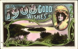 With 1908 Good Wishes Postcard