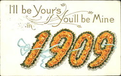 I'Ll Be Your's If You'Ll Be Mine In 1909 New Year's Postcard Postcard