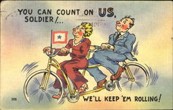 You can count on US, soldier!... We'll keep 'em rolling! Patriotic Postcard Postcard