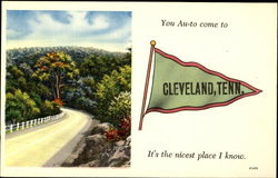 You Au-to come to Cleveland, Tenn. It's the nicest place I know Tennessee Postcard Postcard