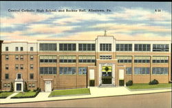 Central Catholic High School, and Rockne Hall, Allentown, Pa. A-24 Pennsylvania Postcard Postcard