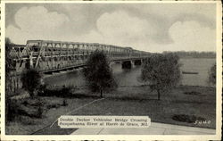 Double Decker Vehicular Bridge crossing the Susquehanna River Havre de Grace, MD Postcard Postcard