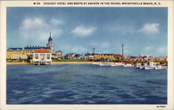 Oceanic Hotel and Boats at Anchor in the Sound Wrightsville Beach, NC Postcard Postcard