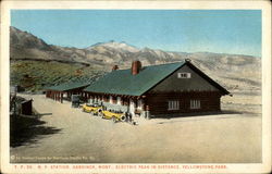 North Pacific Railway Station at Gardiner, Electric Peak in Distance, Yellowstone Park Montana Yellowstone National Park Postcar Postcard