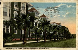 View showing the Palms, Great Southern Hotel, Gulfport, Miss Postcard