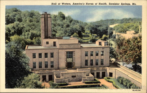 Hall Of Waters America S Haven Of Health Excelsior Springs Mo