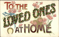 To the Loved Ones at Home To My Dear... Postcard Postcard