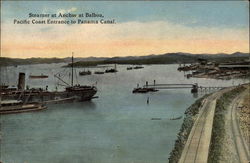 Steamer at Anchor at Balboa, Pacific Coast Entrance to Panama Canal Postcard Postcard