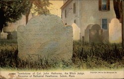 Tombstone of Col. John Hathorne, the Witch Judge Salem, MA Postcard Postcard