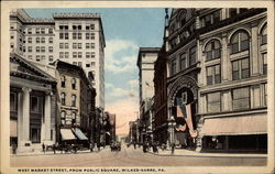 West Market Street, From Public Square, Wilkes-Barre, PA Pennsylvania Postcard Postcard