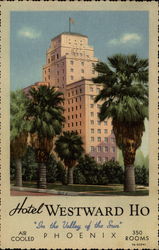 Hotel Westward Ho "In the Valley of the Sun" Phoenix, AZ Postcard Postcard