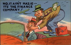 Cartoon: "No, it ain't Mazie ... It's the Finance Company!" Postcard