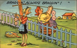 Braggin,' Always Braggin'! Postcard