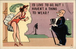 I'd Love to go, nut I haven't a thing to wear! Postcard