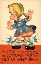 With Taxes So High Around Here, The Bottom's Dropped Out of Everything! Postcard