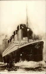 The Ill-Fated S. S. Titanic. Foundered April 15, 1912 Postcard