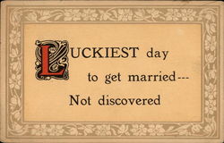 Luckiest day to get married---Not discovered Phrases & Sayings Postcard Postcard