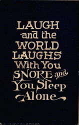 Laugh and the world laughs with you. Snore and you sleep alone Phrases & Sayings Postcard Postcard