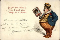 If you are cruel to me, I shall pine away to a shadow Postcard