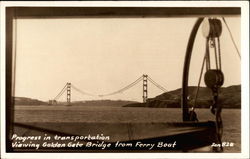 Progress in transportation, Viewing Golden Gate Bridge from Ferry Boat Postcard