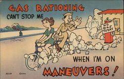 Gas Rationing Can't Stop Me When I'm On Maneuvers! Postcard