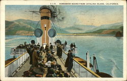 Homeward bound on board a ship Santa Catalina Island, CA Postcard Postcard